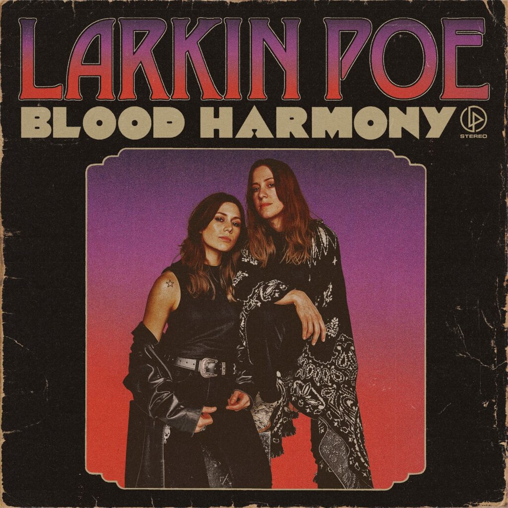Larkin Poe announce new album Blood Harmony; release fiery first single, ‘Bad Spell’