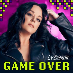 Read more about the article Track of the Week: ‘Game Over’ by Liv Charette