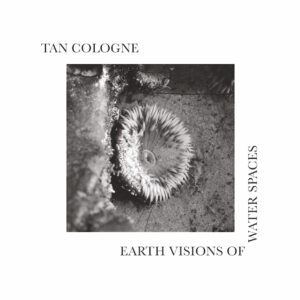 Read more about the article Tan Cologne announce new album Earth Visions Of Water Spaces’; hear new single ‘Floating Gardens’