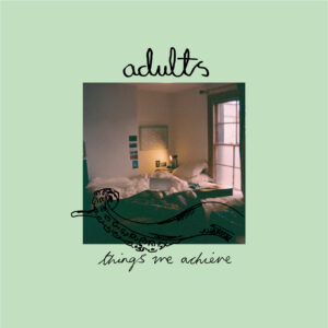 Read more about the article adults release new single ‘things we achieve’, announce debut album for everything, always