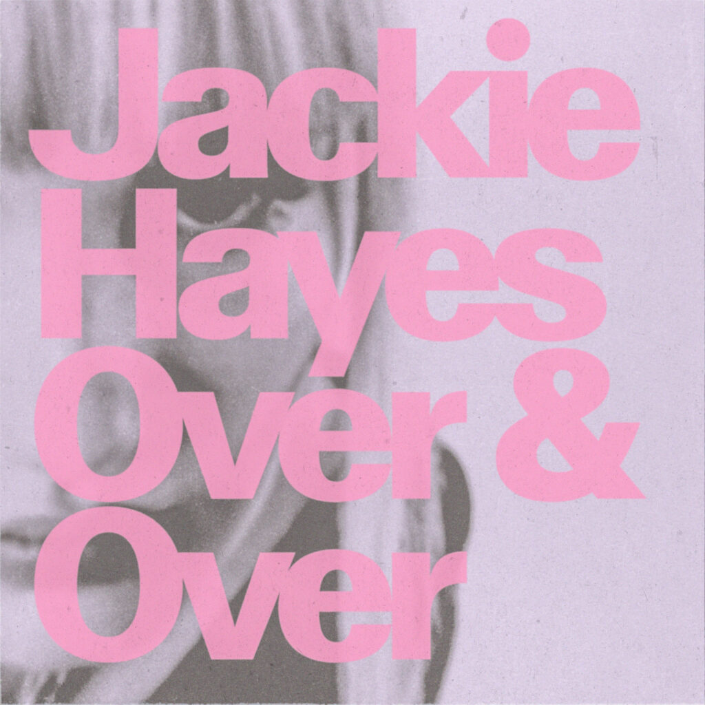 Jackie Hayes announces her debut album Over & Over; shares new single ‘Wish It Was’