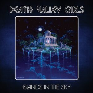 Read more about the article Death Valley Girls announce new album Islands in the Sky; share first single & video ‘What Are The Odds’