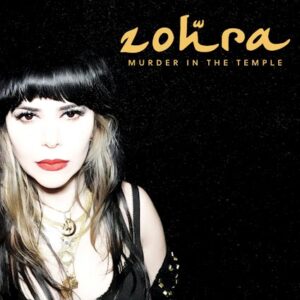 Read more about the article Zohra announces debut solo LP Murder In The Temple; shares striking title track and video feat. Lydia Lunch