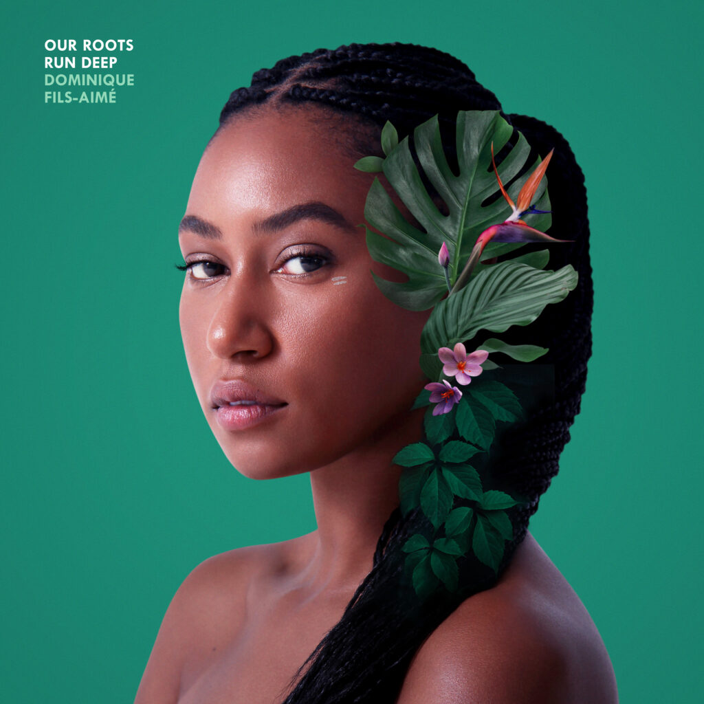 Dominique Fils-Aimé reveals details of new trilogy Our Roots Run Deep; shares single & video ‘My Mind At Ease’