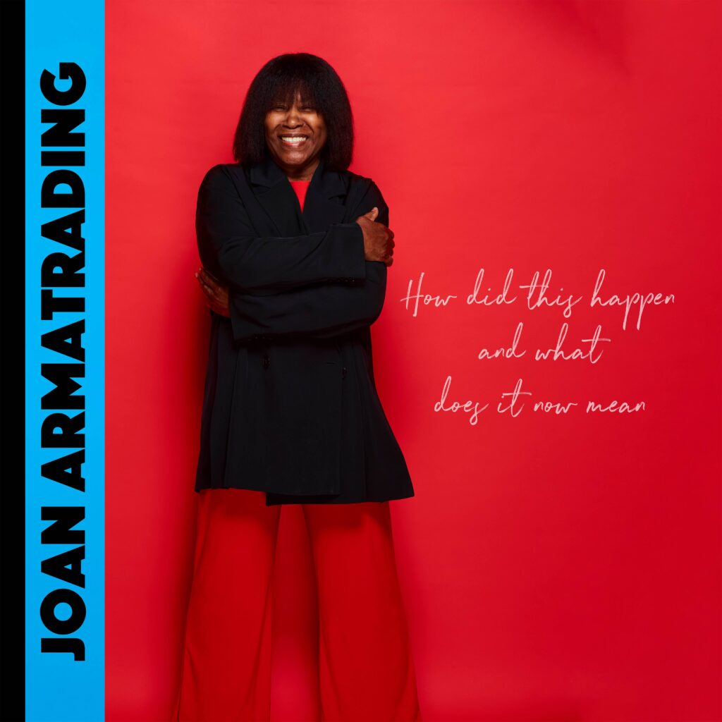 Joan Armatrading announces new album How Did This Happen And What Does It Now Mean & shares first single / video ‘I’m Not Moving’