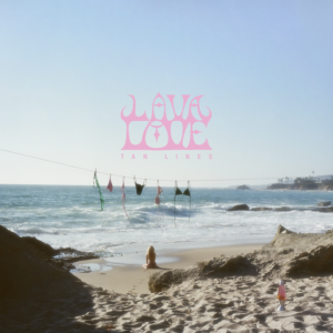 Read more about the article LavaLove announces new album TAN LINES. Listen & watch the music video for ‘Sniffin’ Around’