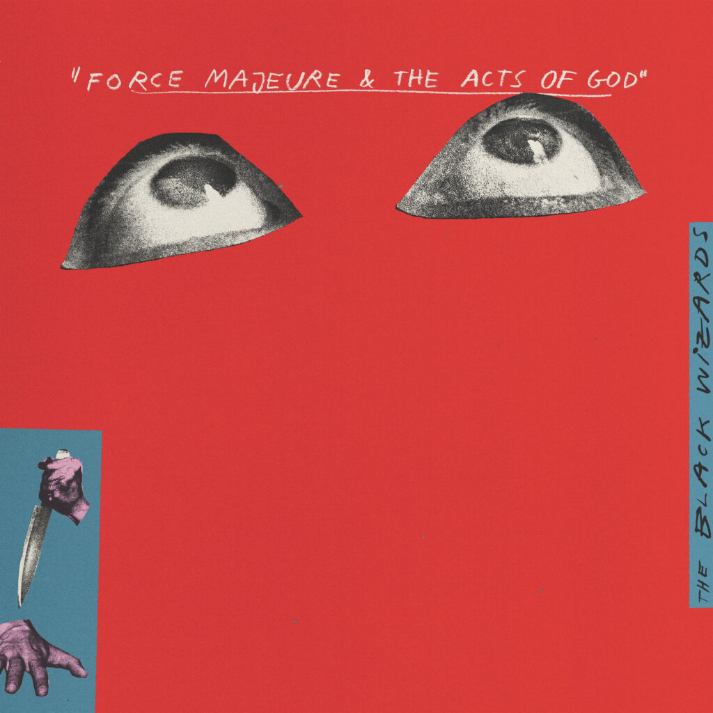 The Black Wizards announce new album Force Majeure & The Acts of God and share new single ‘Loose’